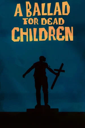 Постер: A Ballad for Dead Children