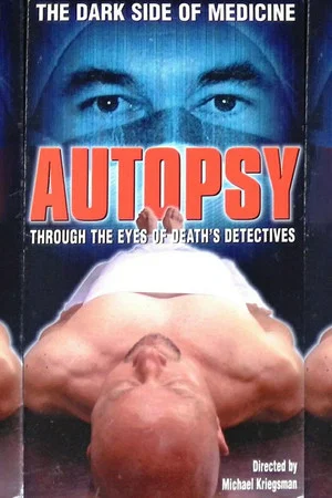 Постер: Autopsy: Through the Eyes of Death's Detectives