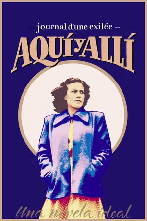 Постер: Aquí y allí: journal d'une exilée