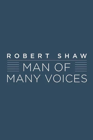Постер: Robert Shaw: Man of Many Voices
