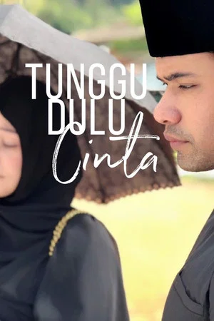 Постер: Tunggu Dulu Cinta