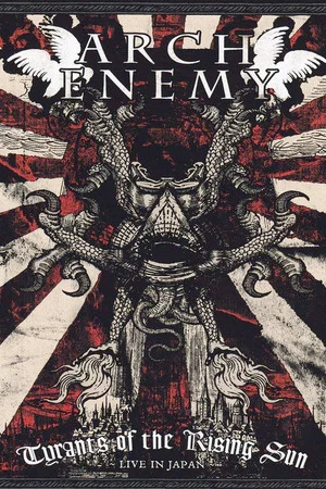 Постер: Arch Enemy: Tyrants of the Rising Sun - Live in Japan