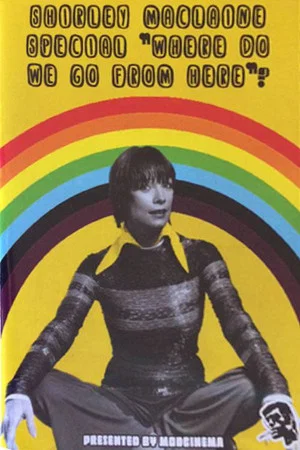 Постер: The Shirley MacLaine Special: Where Do We Go from Here?