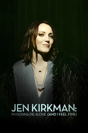 Постер: Jen Kirkman: I'm Gonna Die Alone (And I Feel Fine)
