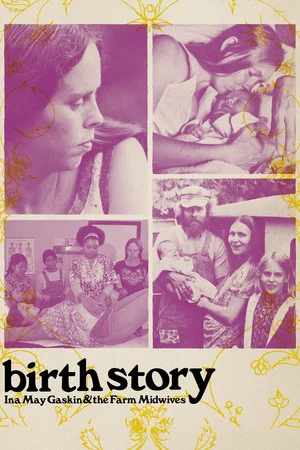 Постер: Birth Story: Ina May Gaskin and the Farm Midwives