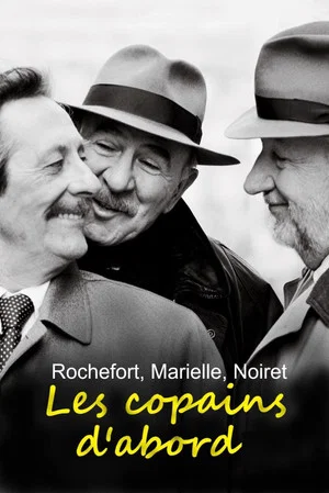 Постер: Rochefort, Marielle, Noiret: Les copains d'abord