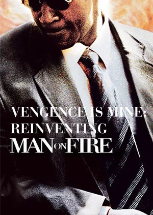 Постер: Vengeance Is Mine: Reinventing 'Man on Fire'