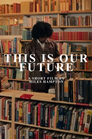 Постер: This Is Our Future