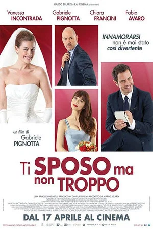 Постер: Ti sposo ma non troppo