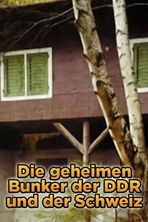 Постер: Die geheimen Bunker der DDR und der Schweiz