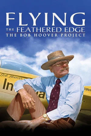 Постер: Flying the Feathered Edge: The Bob Hoover Project