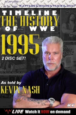 Постер: Timeline The History of WWE – 1995 – As Told By Kevin Nash