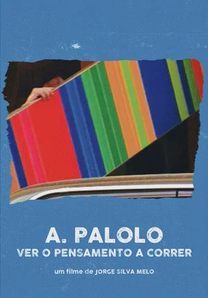 Постер: A. Palolo: Ver o Pensamento a Correr