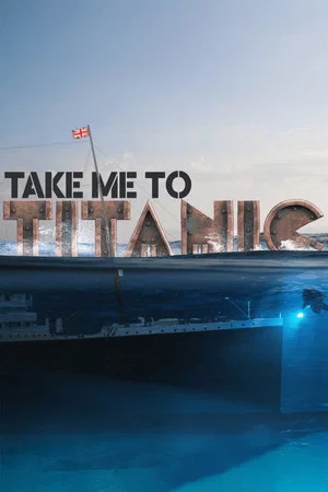 Постер: Take Me to Titanic
