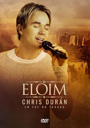 Постер: Chris Durán - Eloim em Foz do Iguaçu