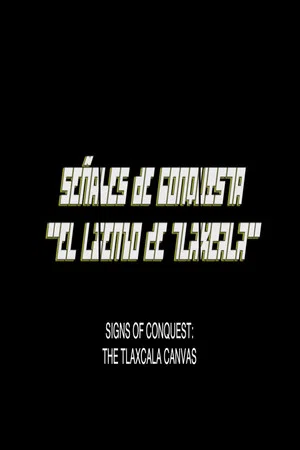 Постер: Señales De Conquista: El Lienzo De Tlaxcala