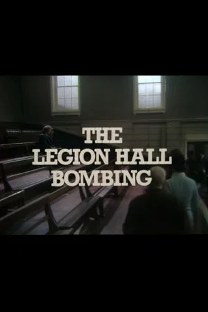 Постер: The Legion Hall Bombing