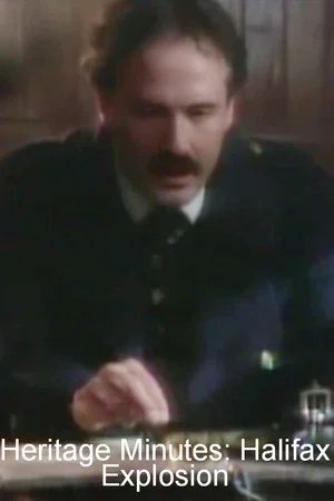 Постер: Heritage Minutes: Halifax Explosion
