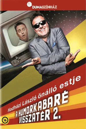 Постер: Dumaszínház: Humorkabaré visszatér 2 - Hadházi László önálló estje