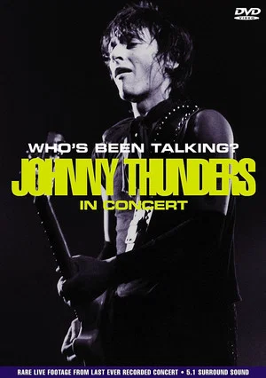 Постер: Johnny Thunders: Who's Been Talking?