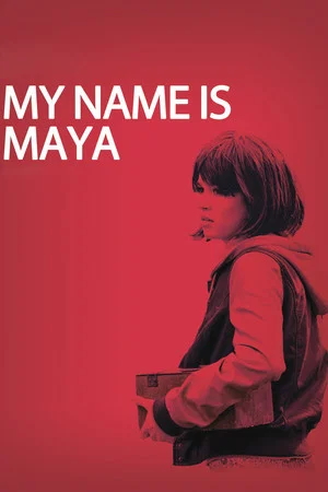 Постер: My Name Is Maya