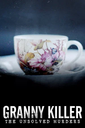 Постер: The Granny Killer: The Unsolved Murders