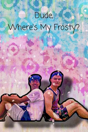 Постер: Dude, Where's My Frosty?