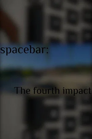 Постер: spacebar: The fourth impact