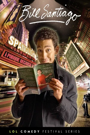 Постер: Bill Santiago: Pardon My Spanglish