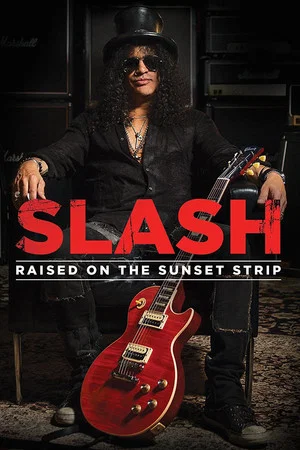 Постер: Slash: Raised On the Sunset Strip
