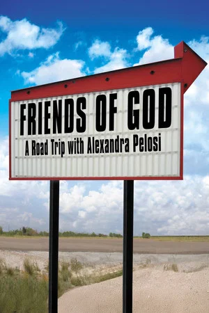Постер: Friends of God: A Road Trip with Alexandra Pelosi
