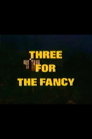 Постер: Three for the Fancy