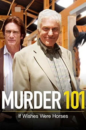 Постер: Murder 101: If Wishes Were Horses