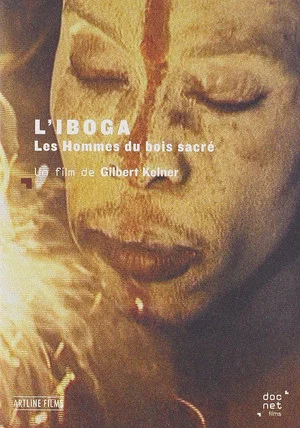 Постер: L'Iboga: Les Hommes du bois sacré