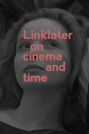 Постер: Linklater: On Cinema and Time