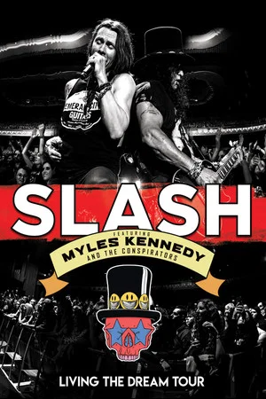 Постер: Slash featuring Myles Kennedy & The Conspirators - Living The Dream Tour