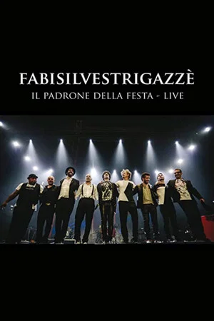 Постер: FABISILVESTRIGAZZÈ Il Padrone della Festa - LIVE
