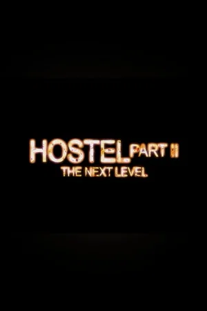 Постер: Hostel Part II: The Next Level