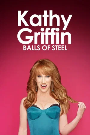 Постер: Kathy Griffin: Balls of Steel