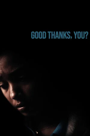 Постер: Good Thanks, You?