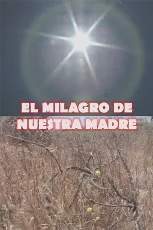 Постер: EL MILAGRO DE NUESTRA MADRE