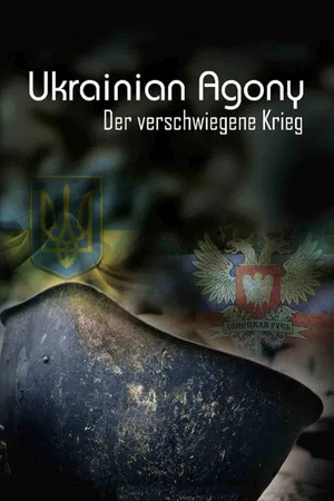 Постер: Ukrainian Agony - The Concealed War