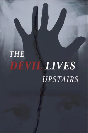 Постер: The Devil Lives Upstairs
