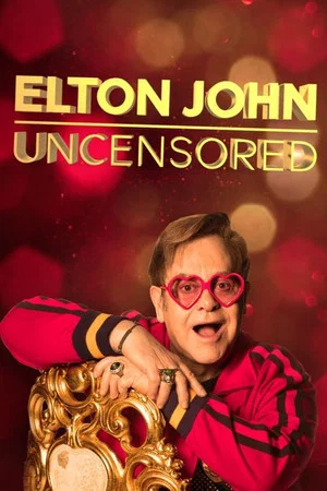 Постер: Elton John: Uncensored