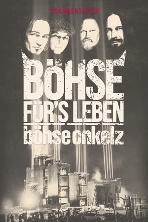 Постер: Böhse Onkelz - Böhse für's Leben - Die Dokumentation