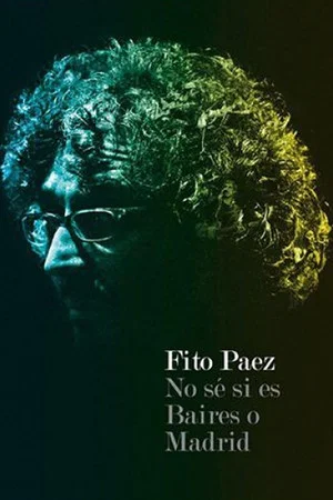Постер: Fito Páez No se si es Baires o Madrid