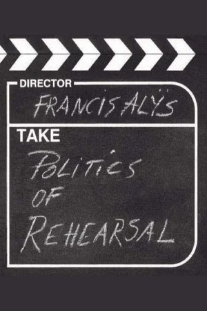 Постер: Politics of Rehearsal