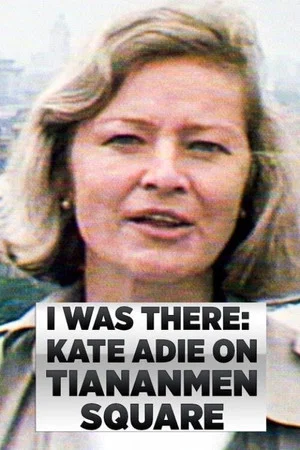 Постер: I Was There: Kate Adie on Tiananmen Square