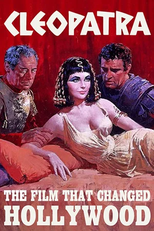 Постер: Cleopatra: The Film That Changed Hollywood