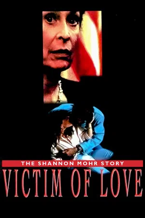 Постер: Victim of Love: The Shannon Mohr Story